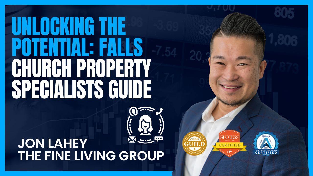 Unlocking the Potential Falls Church Property Specialists Guide